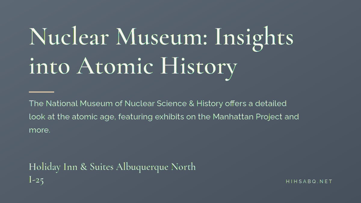 Nuclear Museum: Insights into Atomic History